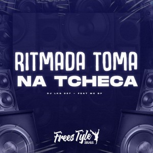 Dengarkan lagu Ritmada Toma na Tcheca (Explicit) nyanyian DJ LKS 067 dengan lirik