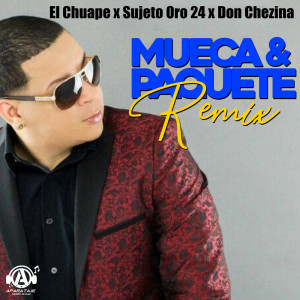 ดาวน์โหลดและฟังเพลง Mueca y Paquete (Remix) พร้อมเนื้อเพลงจาก El Chuape