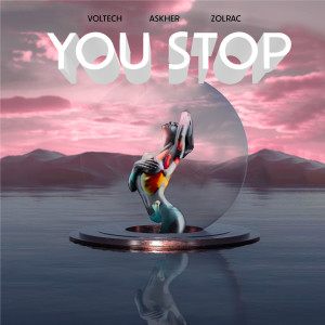 Dengarkan You Stop lagu dari Voltech dengan lirik