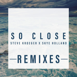 收聽Steve Kroeger的So Close (Dance Remix)歌詞歌曲