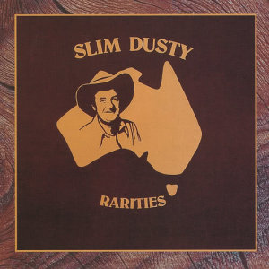 อัลบัม Rarities ศิลปิน Slim Dusty