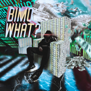 Album What? (Explicit) from Bimo