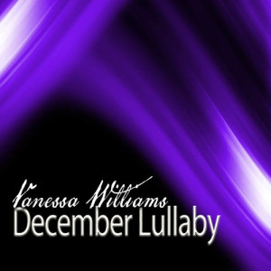 收聽Vanessa Williams的December Lullaby歌詞歌曲