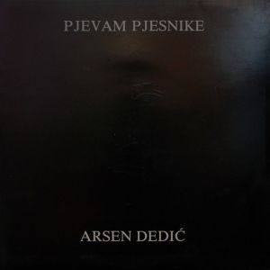 Arsen Dedic的專輯Pjevam pjesnike