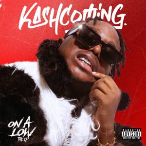 Album On A Low (Explicit) from Kashcoming