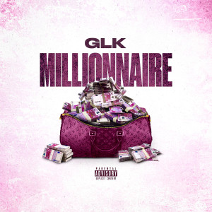 Album MILLIONAIRE (Explicit) from GLK