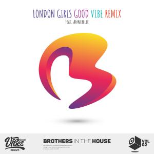 ดาวน์โหลดและฟังเพลง London Girls(feat. Annebelle) (Good Vibe Remix) พร้อมเนื้อเพลงจาก Brothers in the House