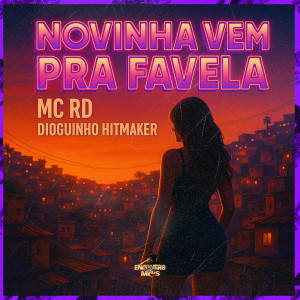 อัลบัม Novinha Vem Pra Favela (Explicit) ศิลปิน MC RD