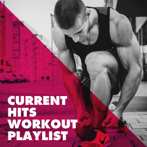 #1 Hits Now的專輯Current Hits Workout Playlist (Explicit)