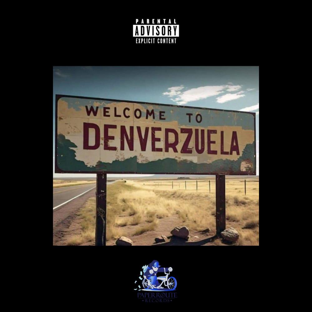 Denverzuela (feat. ESL Chopo, Lil-E-Locced Insane & Paper Route Clicc|Explicit)
