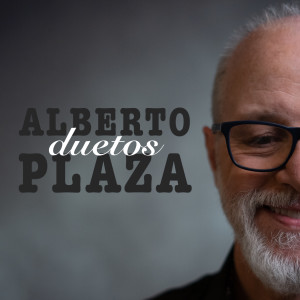 Alberto Plaza的專輯Alberto Plaza Duetos