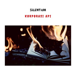 收聽Silentium的Korporasi Api歌詞歌曲