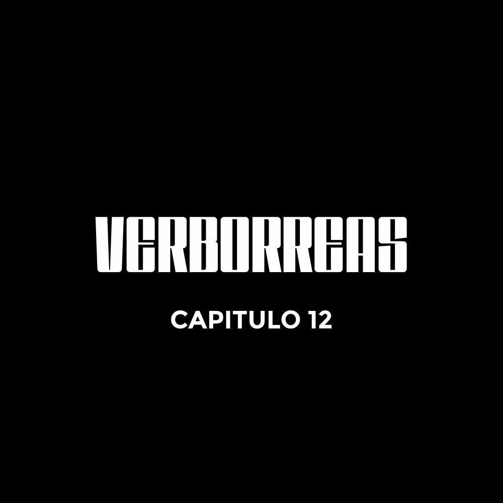 Verborreas - Capitulo 12 (feat. Dj la Ley, Chileno Santero, B.da Brain, Chuknano, Chakal, Txomin & JCN|Explicit)