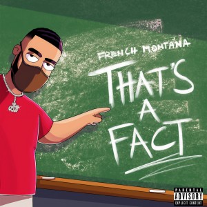收聽French Montana的That's A Fact (Explicit)歌詞歌曲