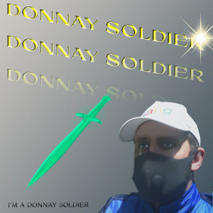 ดาวน์โหลดและฟังเพลง I'm a Donnay Soldier (Explicit) พร้อมเนื้อเพลงจาก Donnay Soldier