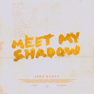 อัลบัม Meet My Shadow ศิลปิน Jake Scott