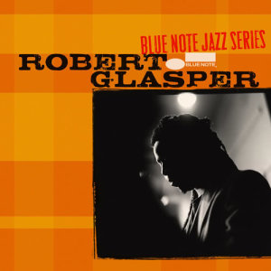 อัลบัม Blue Note Jazz Series ศิลปิน Robert Glasper