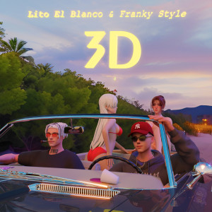 收聽Lito El Blanco的3D (Explicit)歌詞歌曲
