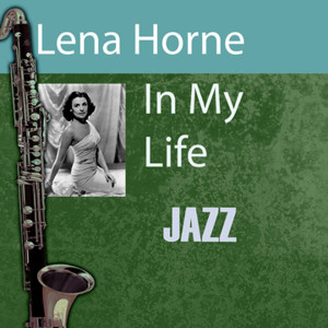 ดาวน์โหลดและฟังเพลง In My Life พร้อมเนื้อเพลงจาก Lena Horne