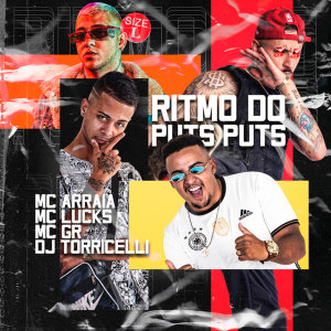 Listen to Ritmo do Puts Puts (Explicit) song with lyrics from MC Arraia