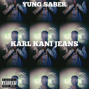 Dengarkan lagu Karl Kani Jeans (Radio Edit) nyanyian Yung Saber dengan lirik