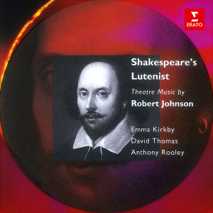 Emma Kirkby的專輯Shakespeare's Lutenist: Theatre Music by Robert Johnson