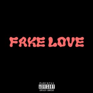 Listen to FAKE LOVE (Explicit) song with lyrics from Sayso
