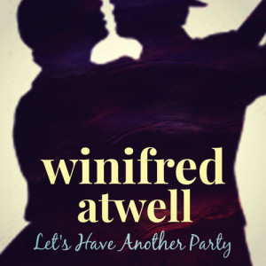 收聽Winifred Atwell的Let's Have Another Party: If You Knew Susie / The More We Are Together / That's My Weakness Now / Knees up Mother Brown / Daisy Bell / Boomps-a-Daisy / She Was One of the Early Birds...歌詞歌曲