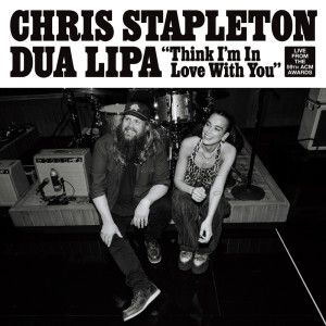 Chris Stapleton的專輯Think I’m In Love With You (Live From The 59th ACM Awards)