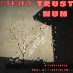 ดาวน์โหลดและฟังเพลง TRUST NUN (feat. SHEEESHJON & MIXEDBYCROOK|Explicit) พร้อมเนื้อเพลงจาก Neekz$