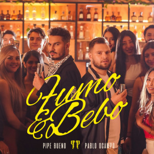 Listen to Fumo Y Bebo song with lyrics from Pipe Bueno