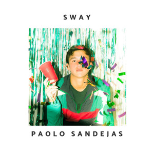 收聽Paolo Sandejas的Sway歌詞歌曲
