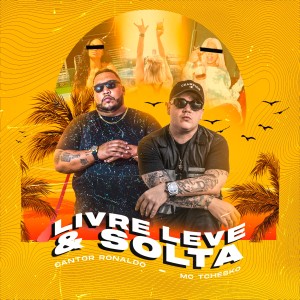 MC Tchesko的专辑Livre, Leve e Solta