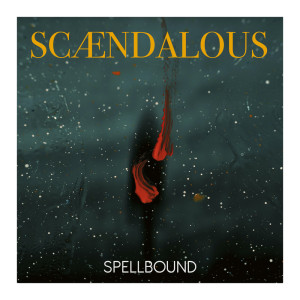 收聽SCÆNDALOUS的Spellbound歌詞歌曲
