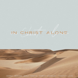 Listen to In Christ Alone song with lyrics from Morey Jenkins