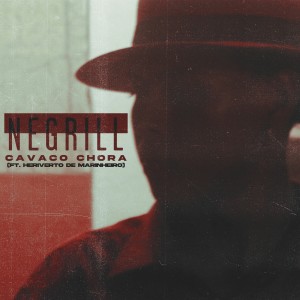 ดาวน์โหลดและฟังเพลง Cavaco Chora (Explicit) พร้อมเนื้อเพลงจาก Negrill