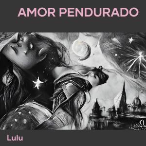 LULU的專輯Amor pendurado