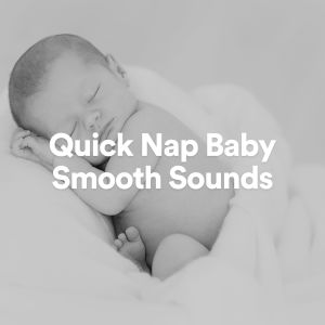 Album Quick Nap Baby Smooth Sounds oleh Pink Noise Babies