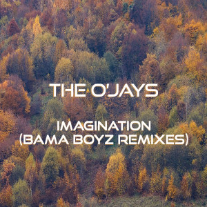 收聽The O'Jays的Imagination (Bama Boyz Urban Remix)歌詞歌曲
