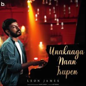 收听Leon James的Unakaaga Naan Irupen歌词歌曲