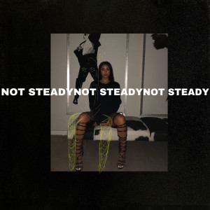 收聽Paloma Mami的Not Steady (Explicit)歌詞歌曲