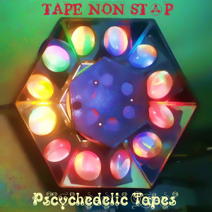 อัลบัม Psychedelic Tapes (Analog Tape Sessions) ศิลปิน Tape Non Stop