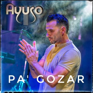 Listen to Pa´ Gozar song with lyrics from Ayuso