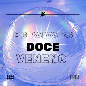 Listen to Doce Veneno (feat. Mc Paiva ZS) song with lyrics from Dj LP