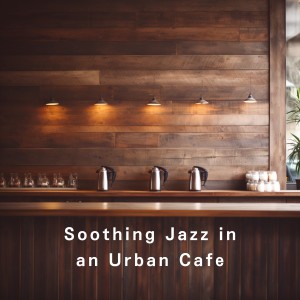 Soothing Jazz in an Urban Cafe