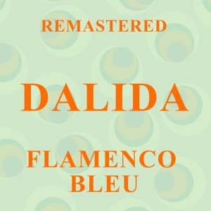 Dalida的專輯Flamenco bleu (Remastered)