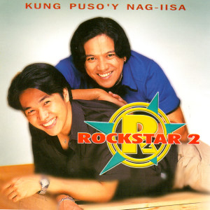 Album Kung Puso'y Nag-Iisa from Rockstar 2