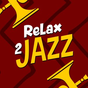 Jazz Relaxation的專輯Relax 2 Jazz