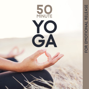 Album 50 Minute Yoga for Emotional Release oleh Yoga Meditation Guru