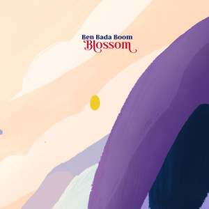 收聽Ben Bada Boom的Blossom (Original Mix)歌詞歌曲